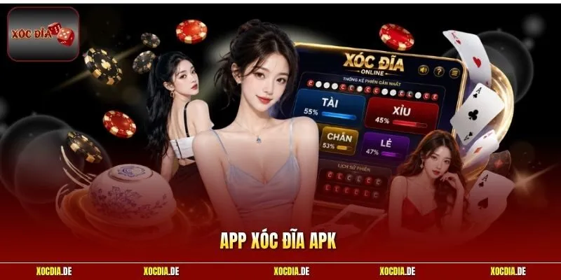 App Xóc Đĩa Apk – Chơi Không Gian Cá Cược Đỉnh Cao 2026