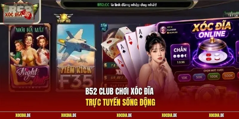 B52 Club chơi xóc đĩa trực tuyến sống động