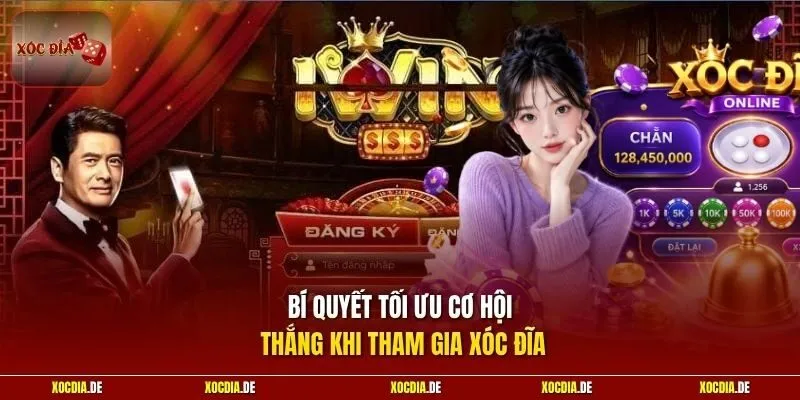 Bí quyết tối ưu cơ hội thắng khi tham gia xóc đĩa