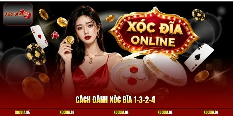 Cách Đánh Xóc Đĩa 1-3-2-4 | Kinh Nghiệm Quản Lý Vốn Đỉnh Cao