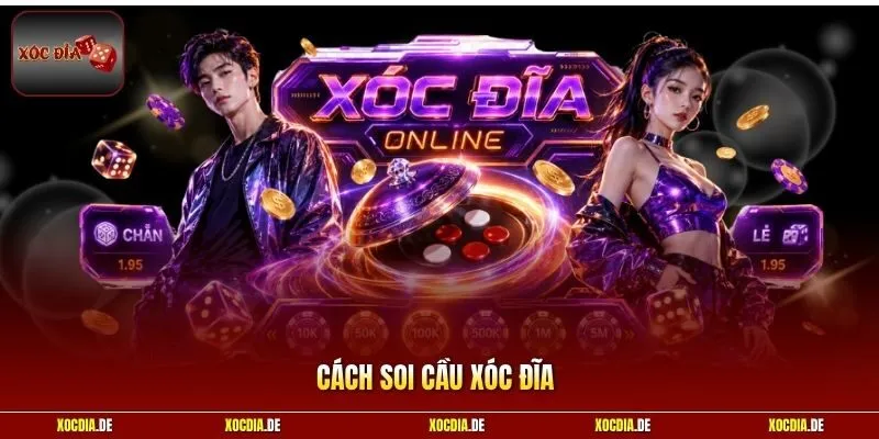 Cách Soi Cầu Xóc Đĩa | 3 Phương Pháp Rinh Tiền Tỷ Về Túi 