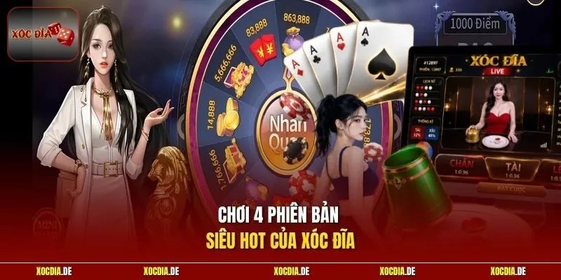 Chơi 4 phiên bản siêu HOT của xóc đĩa