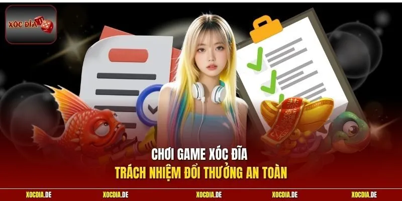 Chơi game xóc đĩa trách nhiệm đổi thưởng an toàn