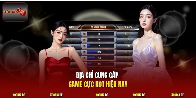Địa chỉ cung cấp game cực hot hiện nay