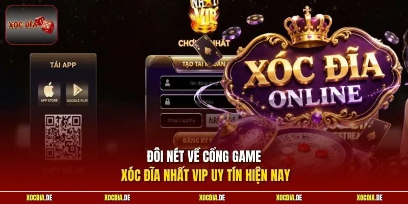 Đôi nét về cổng game xóc đĩa Nhất VIP uy tín hiện nay