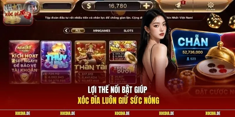 Lợi thế nổi bật giúp xóc đĩa luôn giữ sức nóng