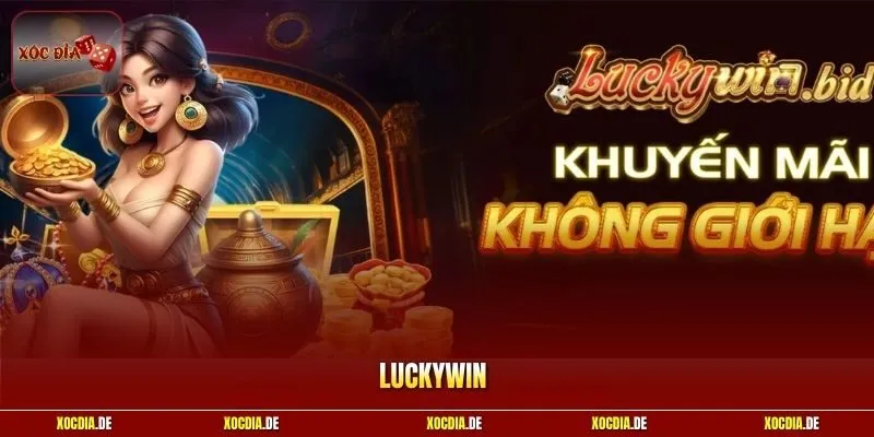 Luckywin - Không Gian Xóc Đĩa Sang Trọng 10 Điểm Uy Tín