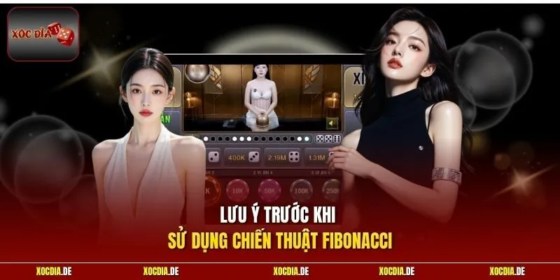 Lưu ý trước khi sử dụng chiến thuật Fibonacci