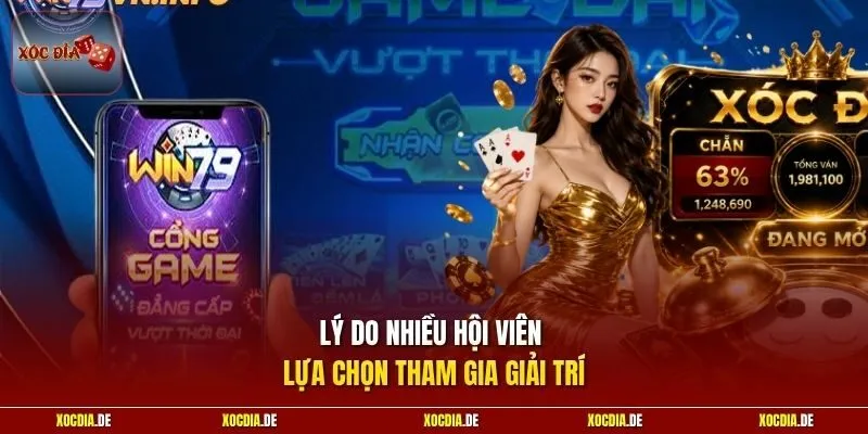 Lý do nhiều hội viên lựa chọn tham gia giải trí