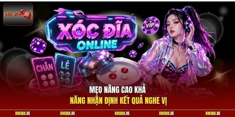 Mẹo nâng cao khả năng nhận định kết quả nghe vị 