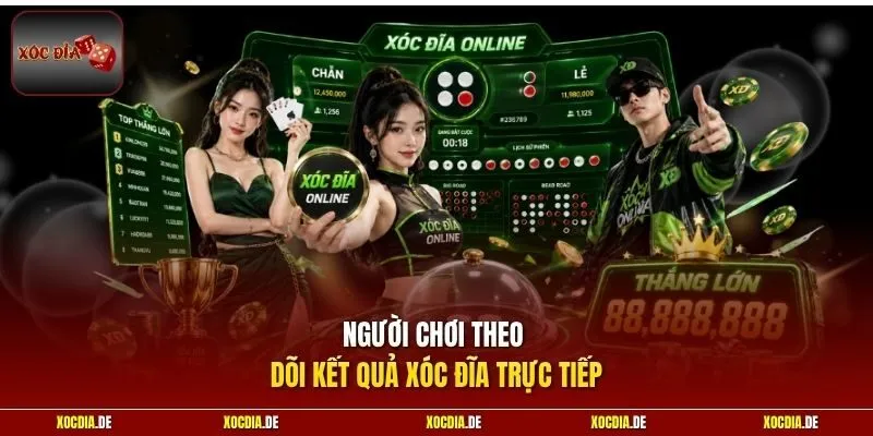 Người chơi theo dõi kết quả xóc đĩa trực tiếp