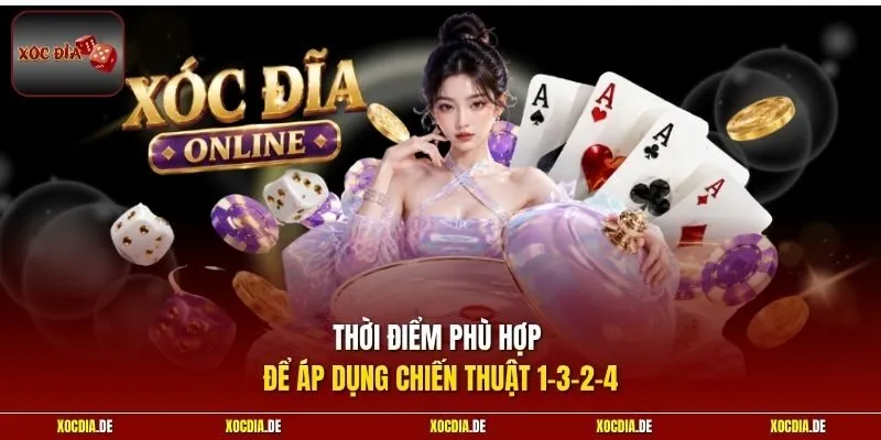 Thời điểm phù hợp để áp dụng chiến thuật 1-3-2-4 