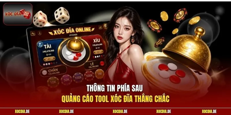 Thông tin phía sau quảng cáo tool xóc đĩa thắng chắc
