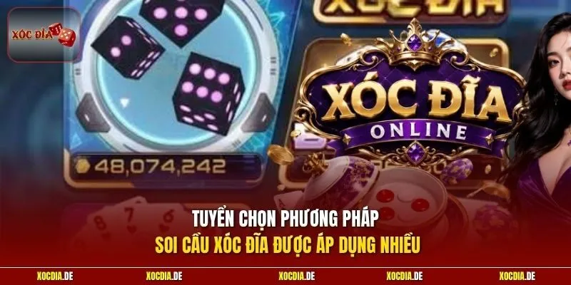 Tuyển chọn phương pháp soi cầu xóc đĩa được áp dụng nhiều