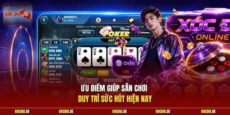 Ưu điểm giúp sân chơi duy trì sức hút hiện nay