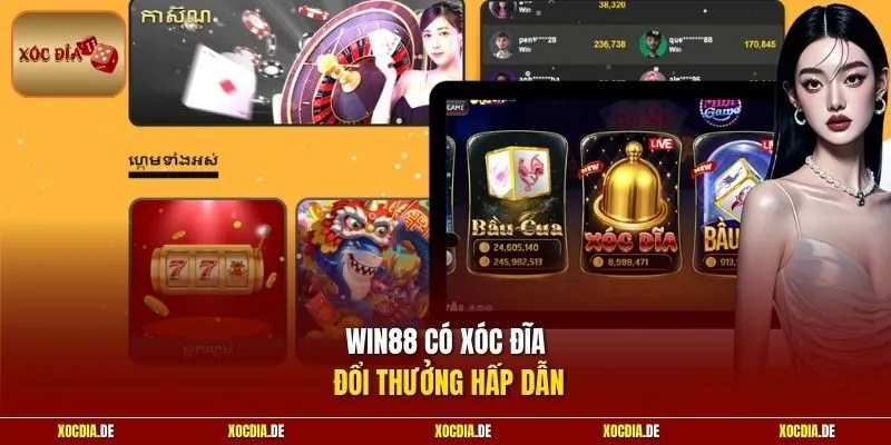 Win88 có xóc đĩa đổi thưởng hấp dẫn