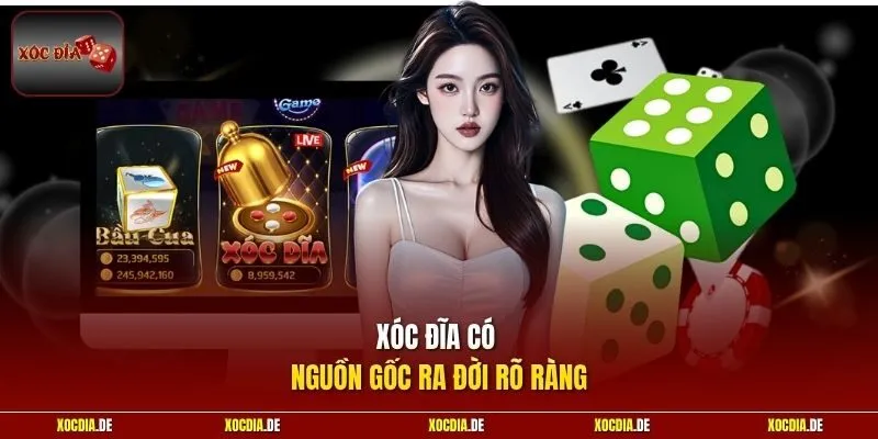 Xóc Đĩa có nguồn gốc ra đời rõ ràng