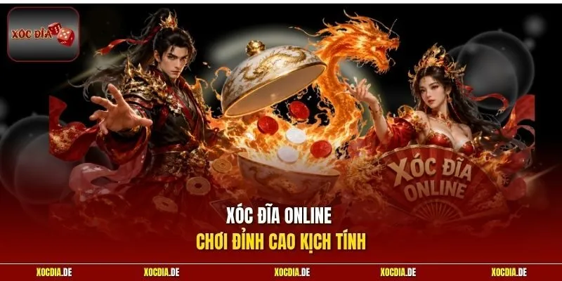 Xóc đĩa online chơi đỉnh cao kịch tính